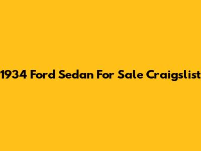 1934 Ford Sedan For Sale Craigslist
