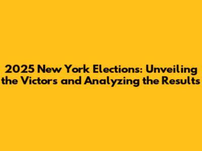 2025 New York Elections: Unveiling the Victors and Analyzing the Results