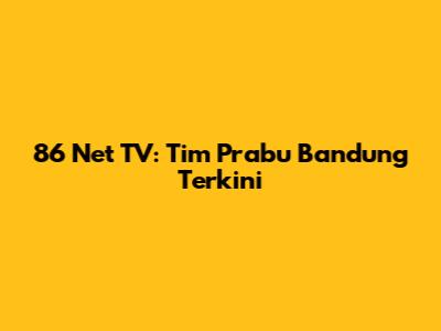 86 Net TV: Tim Prabu Bandung Terkini