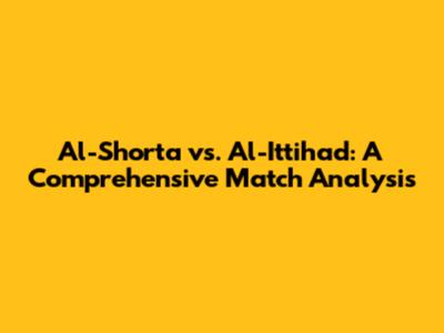 Al-Shorta vs. Al-Ittihad: A Comprehensive Match Analysis