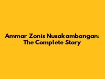 Ammar Zoni's Nusakambangan: The Complete Story