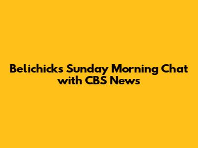 Belichick's Sunday Morning Chat with CBS News