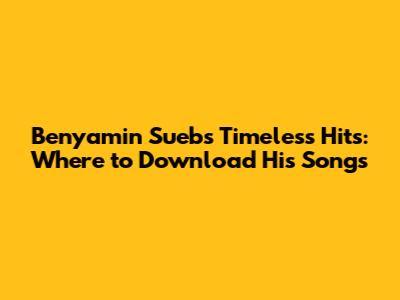 Benyamin Sueb's Timeless Hits: Where to Download His Songs