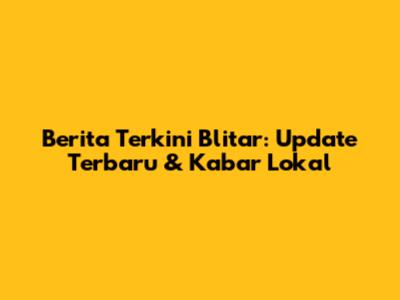 Berita Terkini Blitar: Update Terbaru & Kabar Lokal