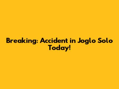 Breaking: Accident in Joglo Solo Today!