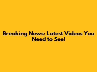 Breaking News: Latest Videos You Need to See!