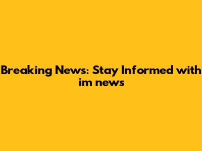 Breaking News: Stay Informed with i'm news