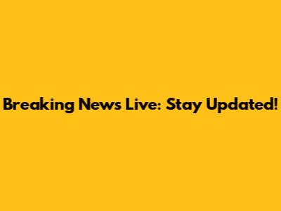 Breaking News Live: Stay Updated!