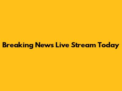Breaking News Live Stream Today