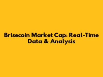 Brisecoin Market Cap: Real-Time Data & Analysis