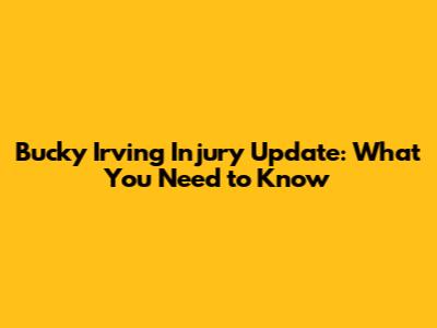 Bucky Irving Injury Update: What You Need to Know