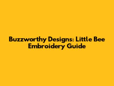 Buzzworthy Designs: Little Bee Embroidery Guide