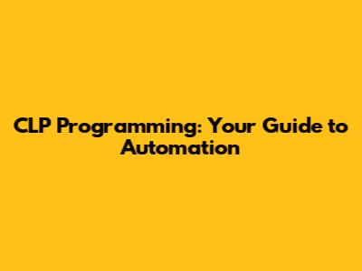 CLP Programming: Your Guide to Automation