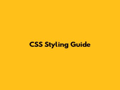 CSS Styling Guide