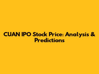 CUAN IPO Stock Price: Analysis & Predictions