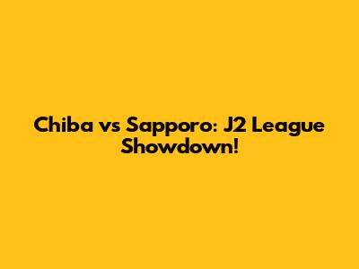 Chiba vs Sapporo: J2 League Showdown!