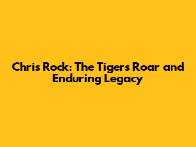 Chris Rock: The Tiger's Roar and Enduring Legacy
