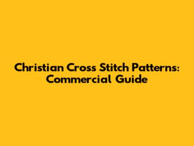 Christian Cross Stitch Patterns: Commercial Guide