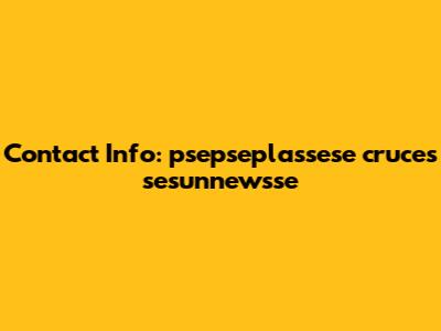 Contact Info: psepseplassese cruces sesunnewsse