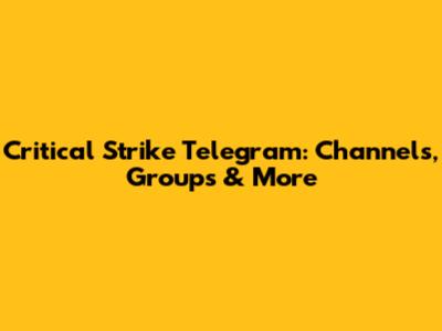 Critical Strike Telegram: Channels, Groups & More