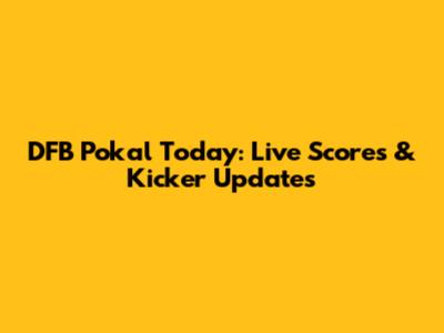 DFB Pokal Today: Live Scores & Kicker Updates