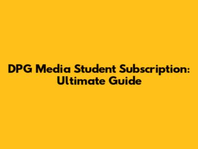 DPG Media Student Subscription: Ultimate Guide