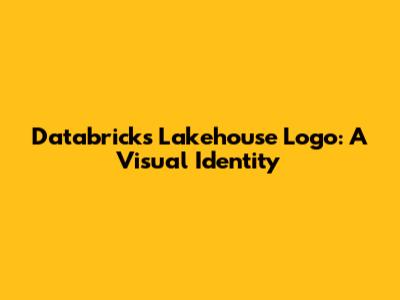 Databricks Lakehouse Logo: A Visual Identity