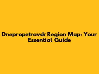 Dnepropetrovsk Region Map: Your Essential Guide