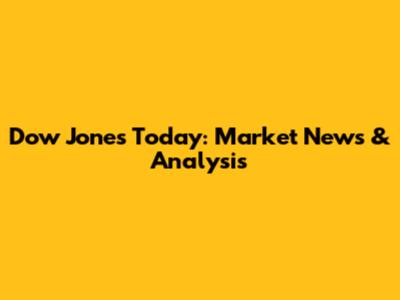 Dow Jones Today: Market News & Analysis