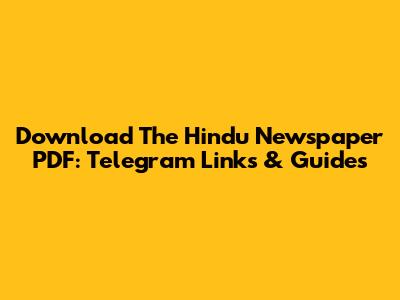 Download The Hindu Newspaper PDF: Telegram Links & Guides