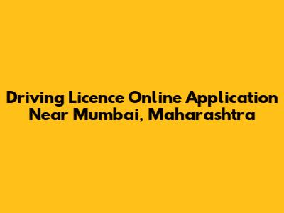 Driving Licence Online Application Near Mumbai, Maharashtra