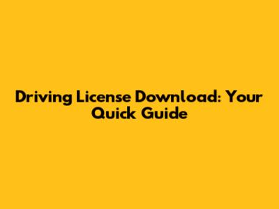 Driving License Download: Your Quick Guide