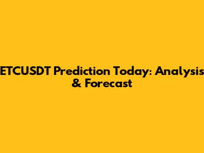ETCUSDT Prediction Today: Analysis & Forecast