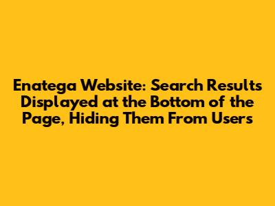 Enatega Website: Search Results Displayed at the Bottom of the Page, Hiding Them From Users