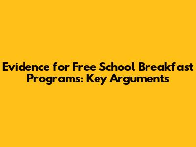 Evidence for Free School Breakfast Programs: Key Arguments
