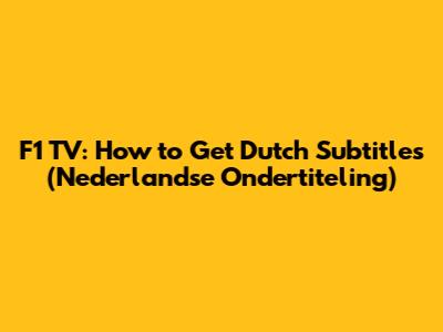 F1 TV: How to Get Dutch Subtitles (Nederlandse Ondertiteling)