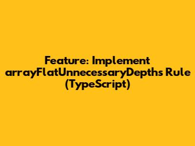 Feature: Implement arrayFlatUnnecessaryDepths Rule (TypeScript)