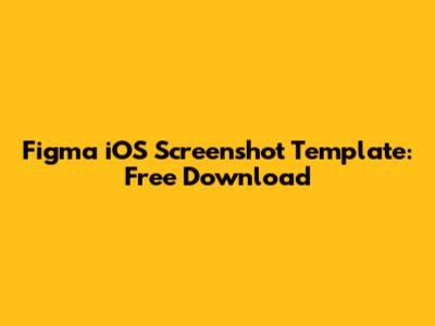 Figma iOS Screenshot Template: Free Download