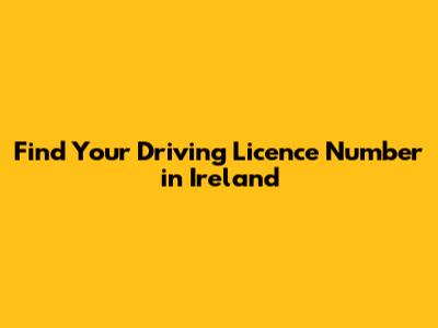 Find Your Driving Licence Number in Ireland
