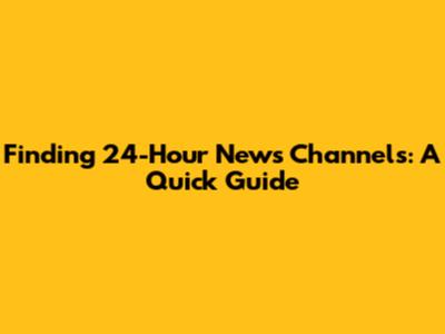 Finding 24-Hour News Channels: A Quick Guide