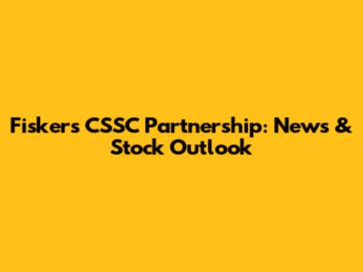 Fisker's CSSC Partnership: News & Stock Outlook