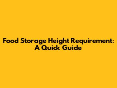 Food Storage Height Requirement: A Quick Guide