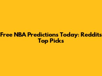 Free NBA Predictions Today: Reddit's Top Picks