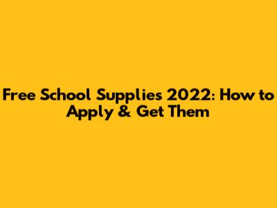 Free School Supplies 2022: How to Apply & Get Them
