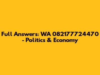 Full Answers: WA 082177724470 - Politics & Economy