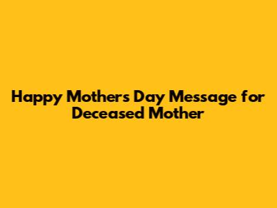 Happy Mother's Day Message for Deceased Mother