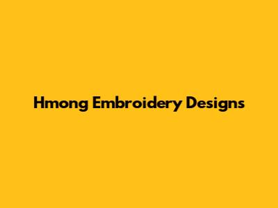 Hmong Embroidery Designs