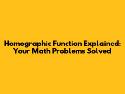 Homographic Function Explained: Your Math Problems Solved