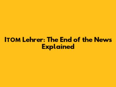 Iтом Lehrer: The End of the News Explained