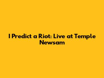 I Predict a Riot: Live at Temple Newsam